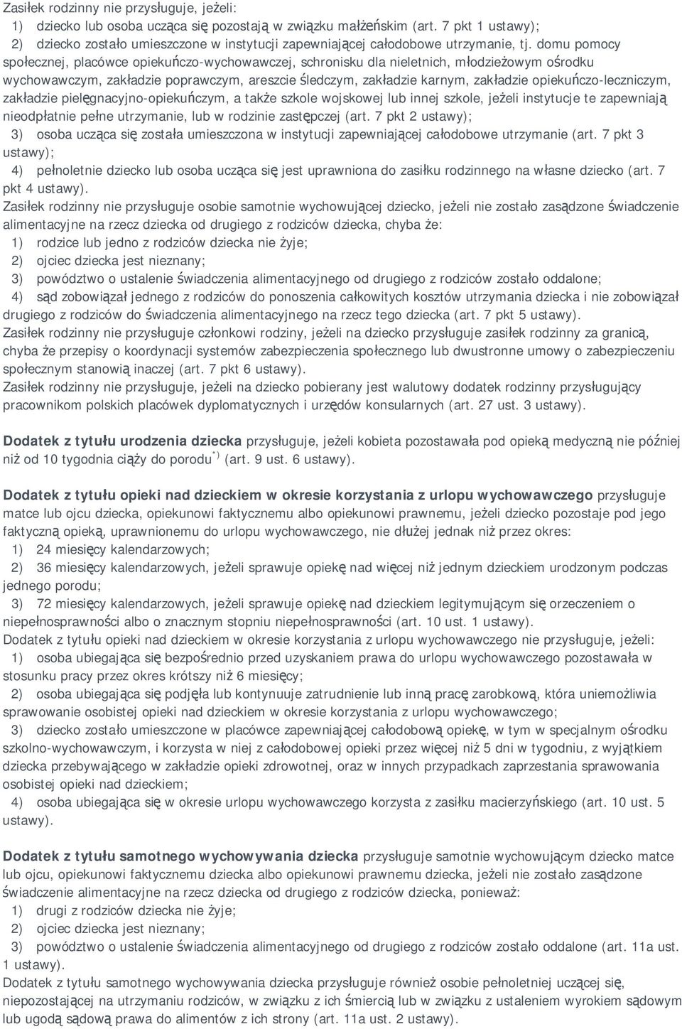 domu pomocy spo ecznej, placówce opieku czo-wychowawczej, schronisku dla nieletnich, m odzie owym o rodku wychowawczym, zak adzie poprawczym, areszcie ledczym, zak adzie karnym, zak adzie opieku