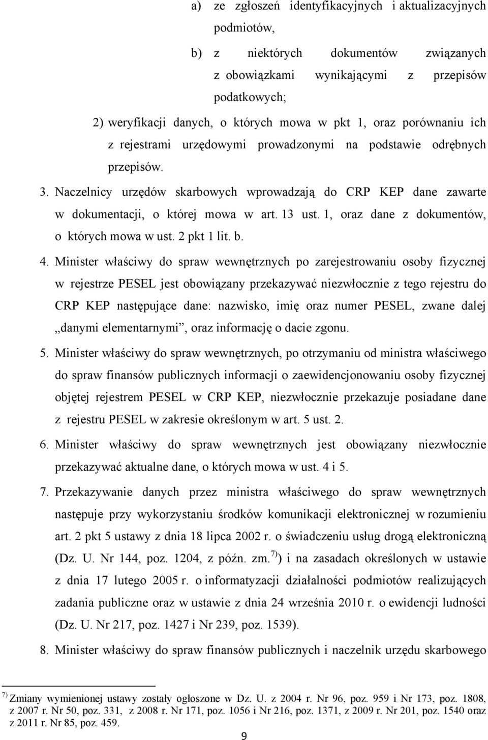 13 ust. 1, oraz dane z dokumentów, o których mowa w ust. 2 pkt 1 lit. b. 4.