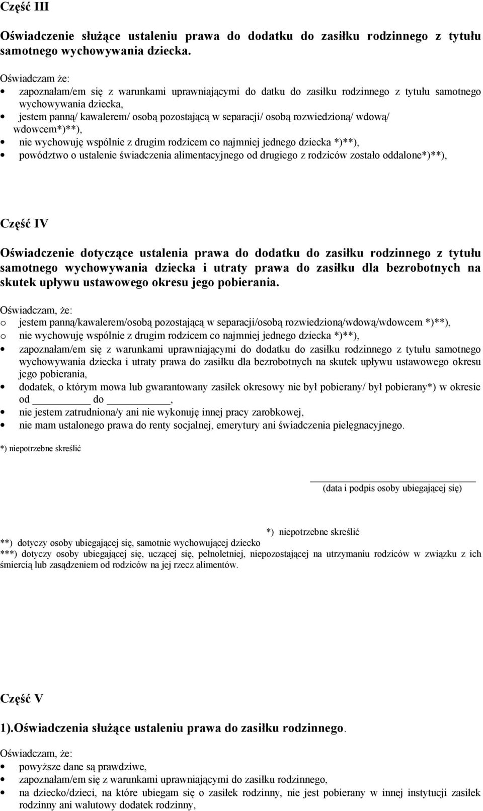 rozwiedzioną/ wdową/ wdowcem*)**), nie wychowuję wspólnie z drugim rodzicem co najmniej jednego dziecka *)**), powództwo o ustalenie świadczenia alimentacyjnego od drugiego z rodziców zostało