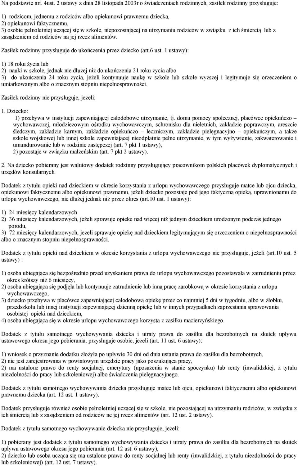 pełnoletniej uczącej się w szkole, niepozostającej na utrzymaniu rodziców w związku z ich śmiercią lub z zasądzeniem od rodziców na jej rzecz alimentów.