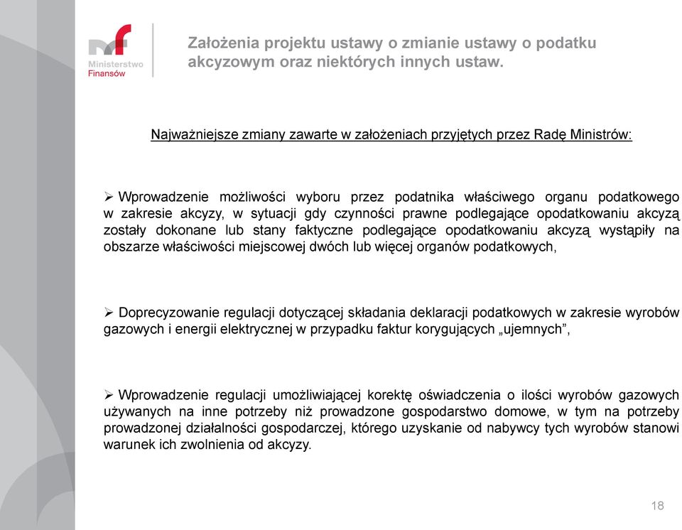 prawne podlegające opodatkowaniu akcyzą zostały dokonane lub stany faktyczne podlegające opodatkowaniu akcyzą wystąpiły na obszarze właściwości miejscowej dwóch lub więcej organów podatkowych,