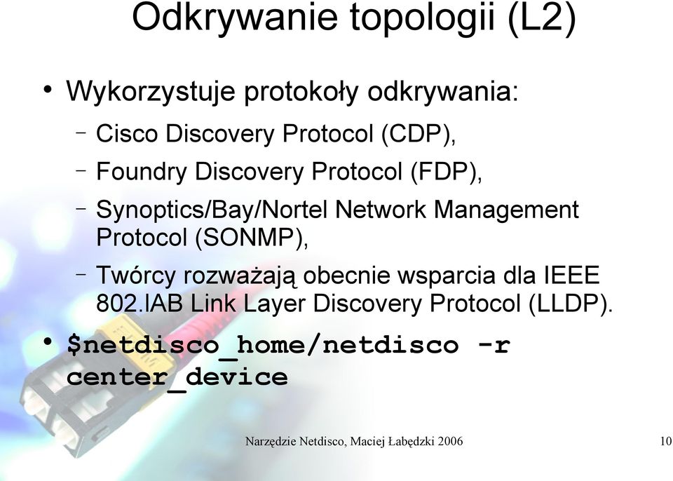 (SONMP), Twórcy rozważają obecnie wsparcia dla IEEE 802.