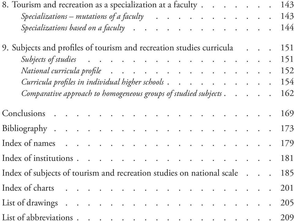 ......... 154 Comparative approach to homogeneous groups of studied subjects..... 162 Conclusions.................... 169 Bibliography.................... 173 Index of names.