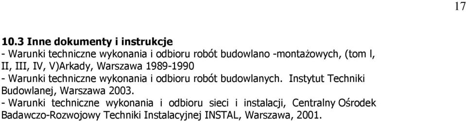odbioru robót budowlanych. Instytut Techniki Budowlanej, Warszawa 2003.