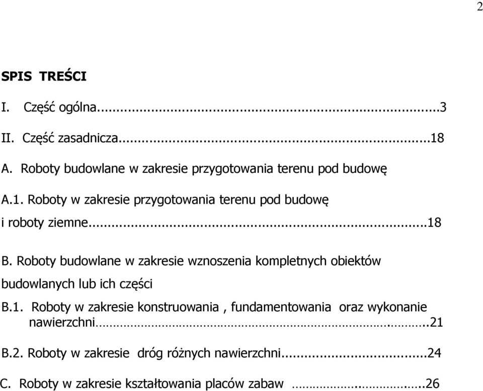 Roboty w zakresie przygotowania terenu pod budowę i roboty ziemne...18 B.