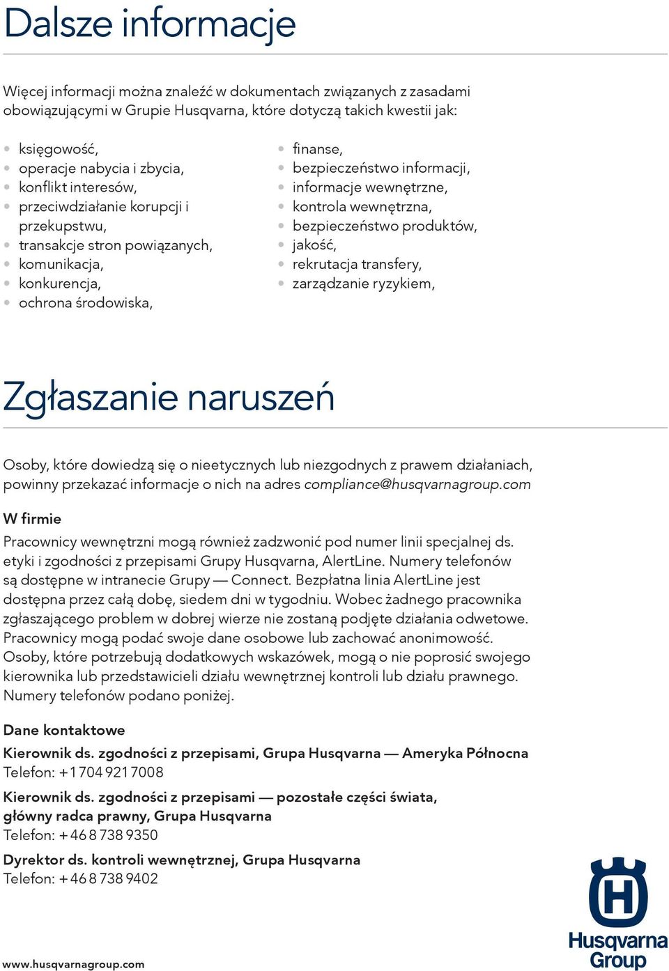 kontrola wewnętrzna, bezpieczeństwo produktów, jakość, rekrutacja transfery, zarządzanie ryzykiem, Zgłaszanie naruszeń Osoby, które dowiedzą się o nieetycznych lub niezgodnych z prawem działaniach,