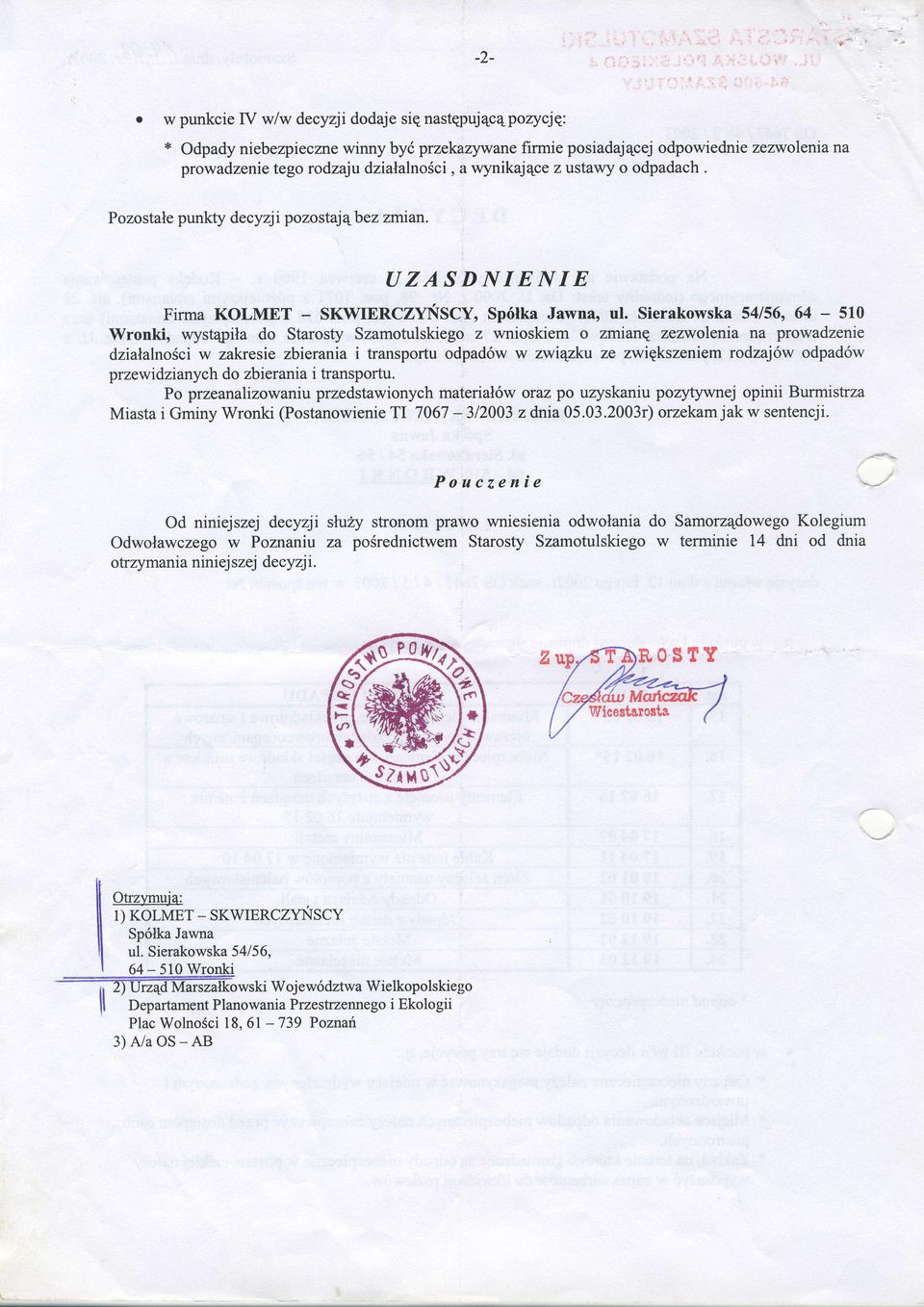 Sierakowska 54/56, 64-510 Wronki, wyst4rila do Starosty Szamotulskiego z wnioskiem o zmianq zentroleria na prowadzenie dzialalno$ci w zakresie zbierania i transportu odpad6w w zrvi4pku ze