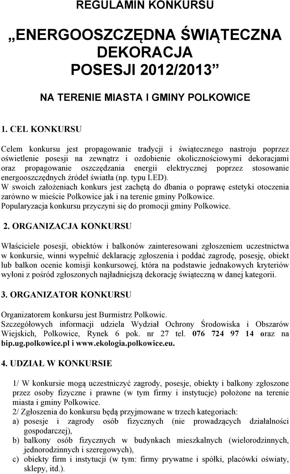 energii elektrycznej poprzez stosowanie energooszczędnych źródeł światła (np. typu LED).