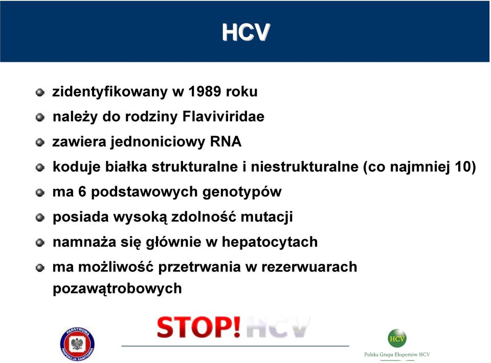 10) ma 6 podstawowych genotypów posiada wysoką zdolność mutacji namnaża