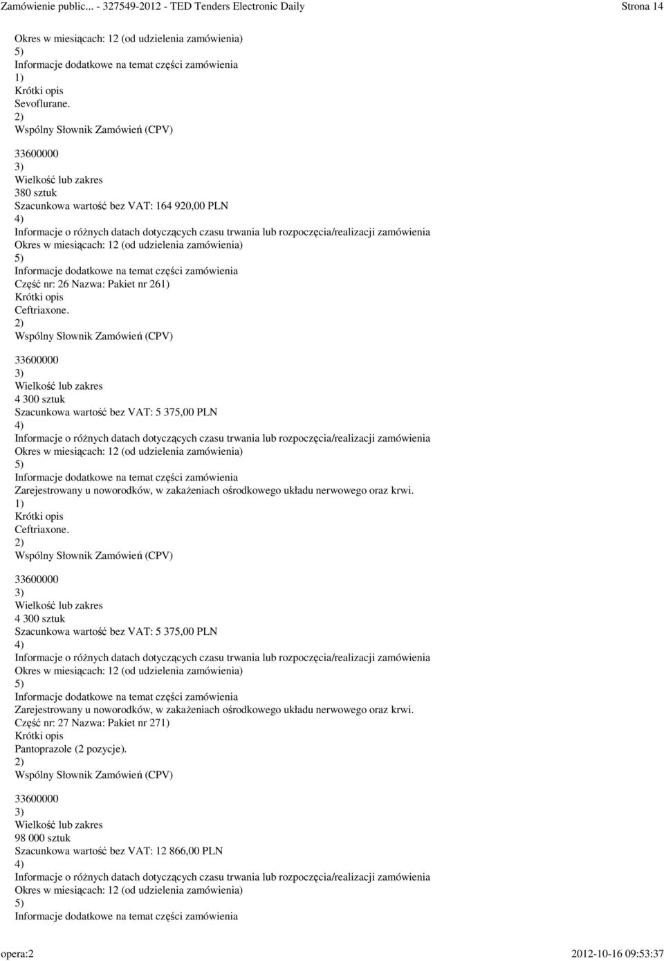 krwi. Ceftriaxone.  krwi. Część nr: 27 Nazwa: Pakiet nr 27 Pantoprazole (2 pozycje).
