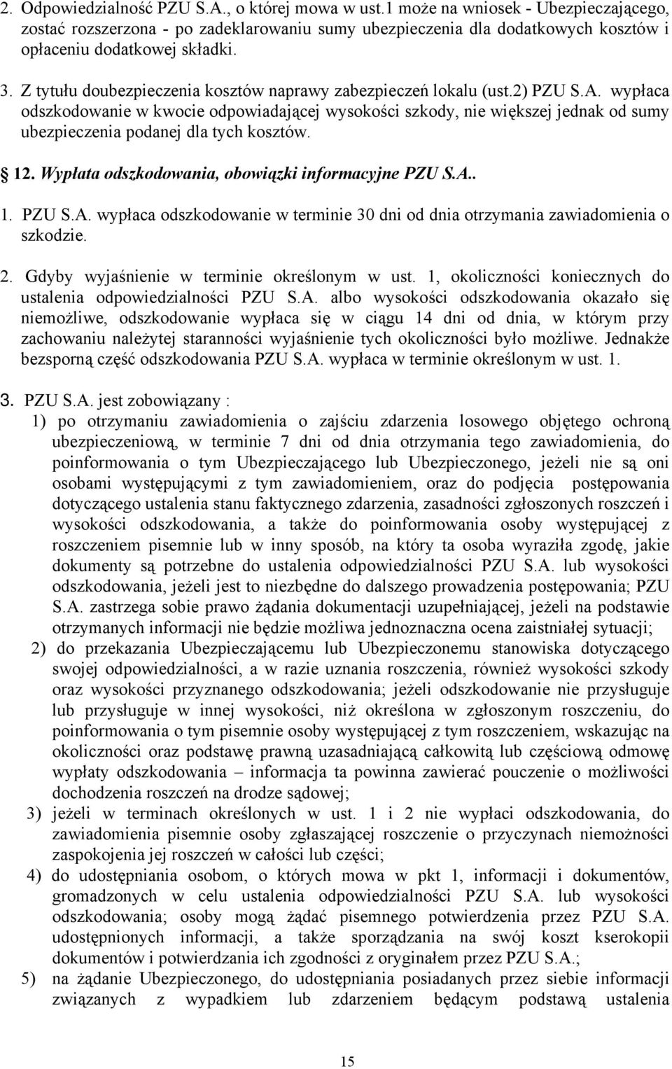 Z tytułu doubezpieczenia kosztów naprawy zabezpieczeń lokalu (ust.2) PZU S.A.