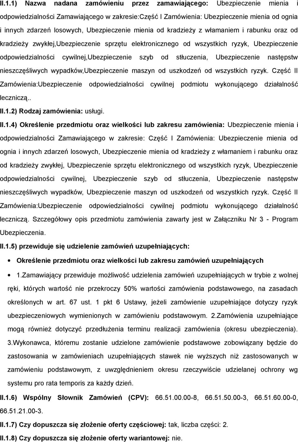 stłuczenia, Ubezpieczenie następstw nieszczęśliwych wypadków,ubezpieczenie maszyn d uszkdzeń d wszystkich ryzyk.