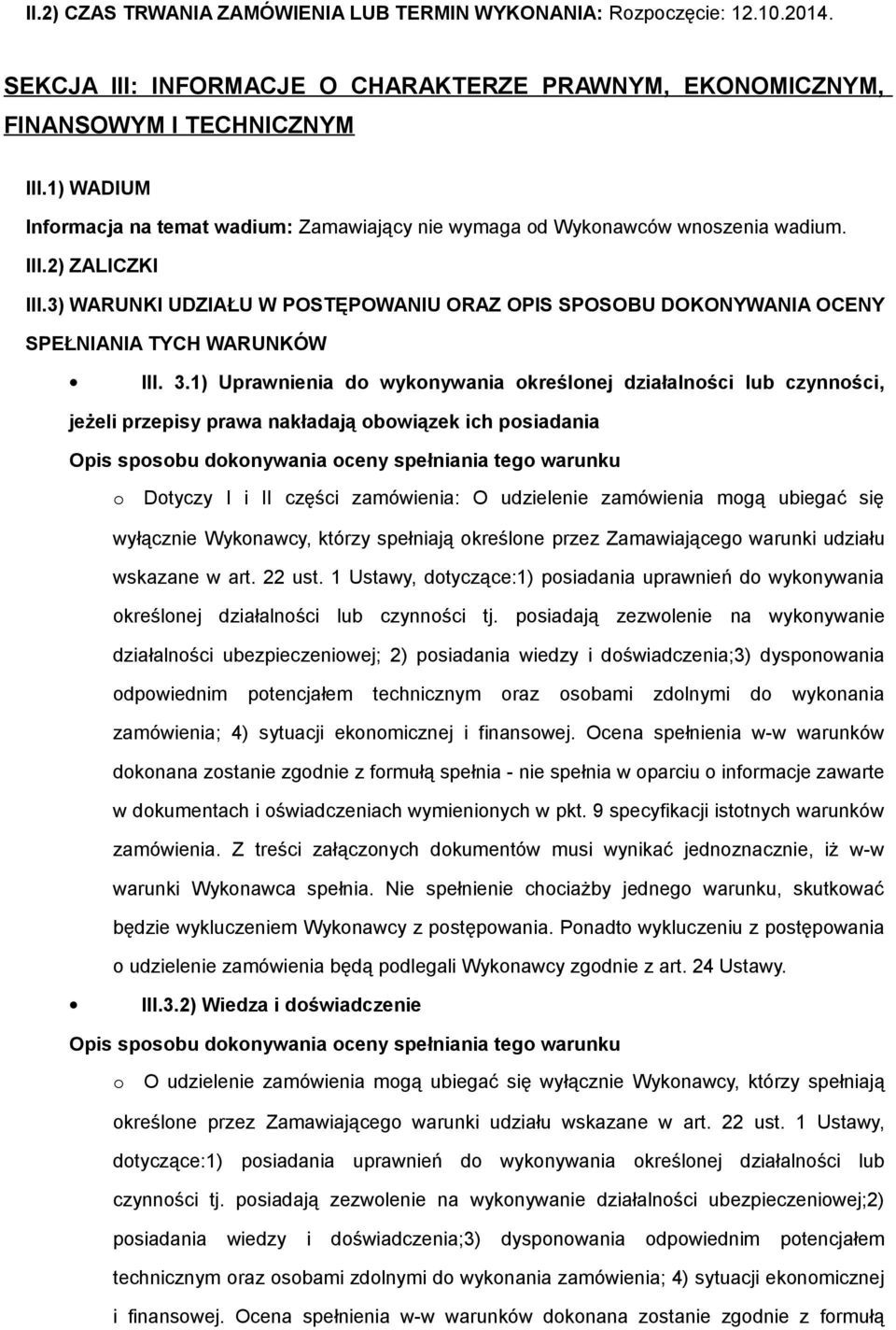 3) WARUNKI UDZIAŁU W POSTĘPOWANIU ORAZ OPIS SPOSOBU DOKONYWANIA OCENY SPEŁNIANIA TYCH WARUNKÓW III. 3.