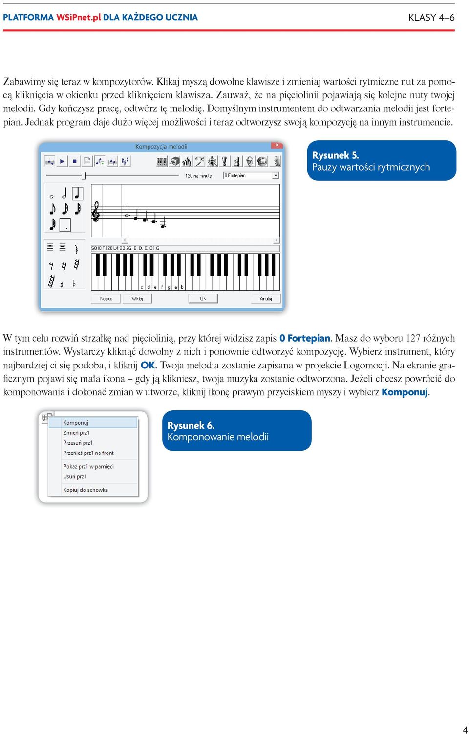 Jednak program daje dużo więcej możliwości i teraz odtworzysz swoją kompozycję na innym instrumencie. Rysunek 5.