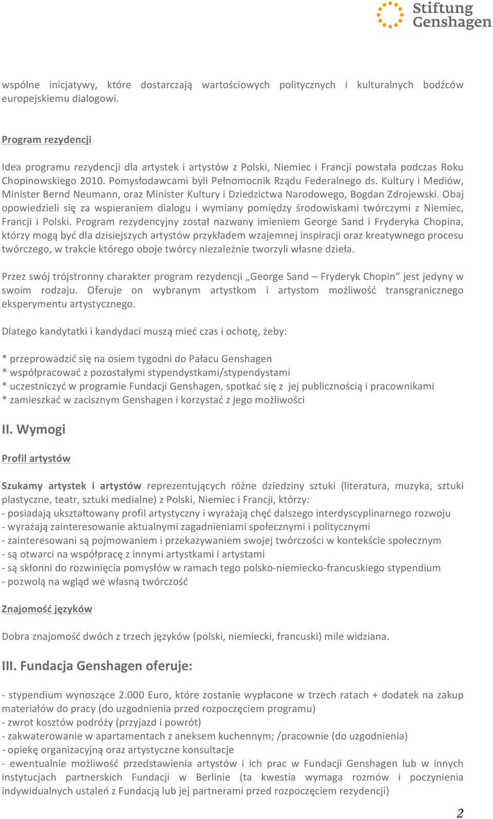 KulturyiMediów, MinisterBerndNeumann,orazMinisterKulturyiDziedzictwaNarodowego,BogdanZdrojewski.