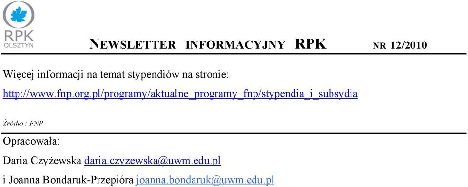 pl/programy/aktualne_programy_fnp/stypendia_i_subsydia Źródło