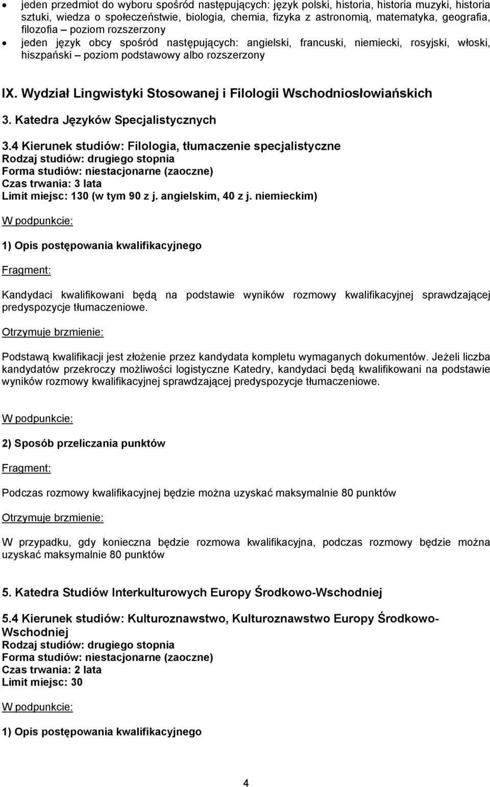 Wydział Lingwistyki Stosowanej i Filologii Wschodniosłowiańskich 3. Katedra Języków Specjalistycznych 3.