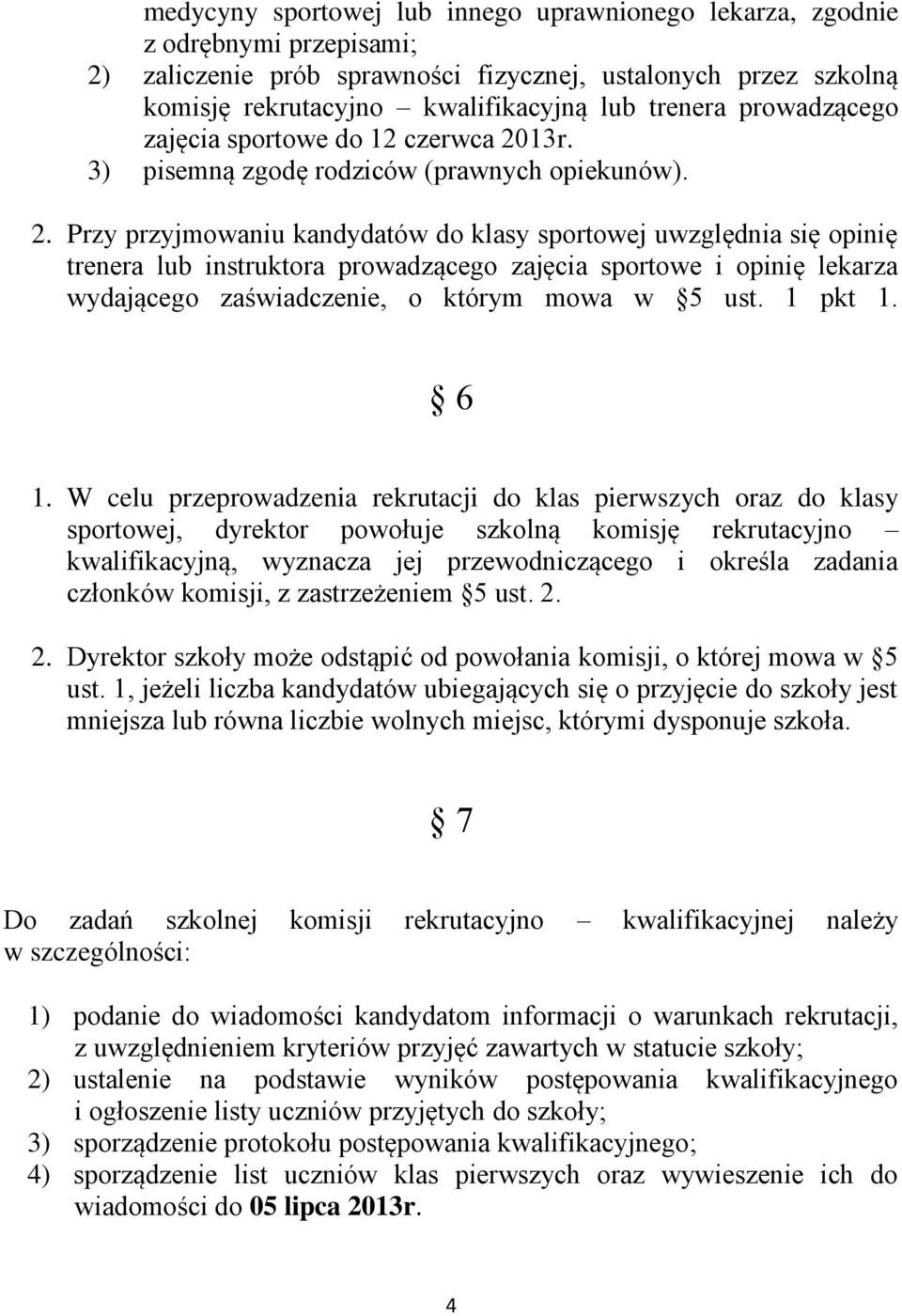 13r. 3) pisemną zgodę rodziców (prawnych opiekunów). 2.