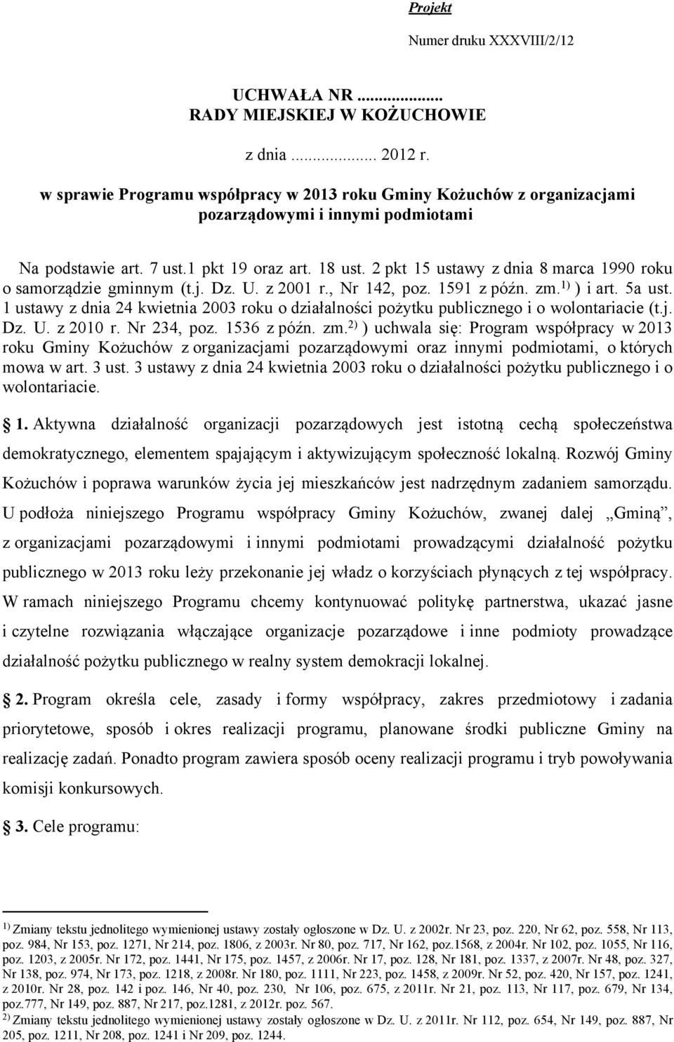 2 pkt 15 ustawy z dnia 8 marca 1990 roku o samorządzie gminnym (t.j. Dz. U. z 2001 r., Nr 142, poz. 1591 z późn. zm. 1) ) i art. 5a ust.