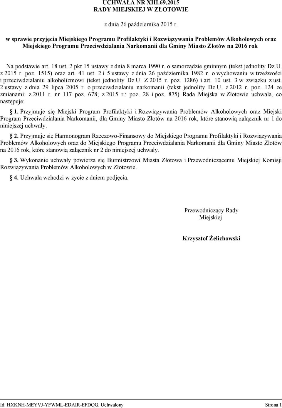 18 ust. 2 pkt 15 ustawy z dnia 8 marca 1990 r. o samorządzie gminnym (tekst jednolity Dz.U. z 2015 r. poz. 1515) oraz art. 41 ust. 2 i 5 ustawy z dnia 26 października 1982 r.