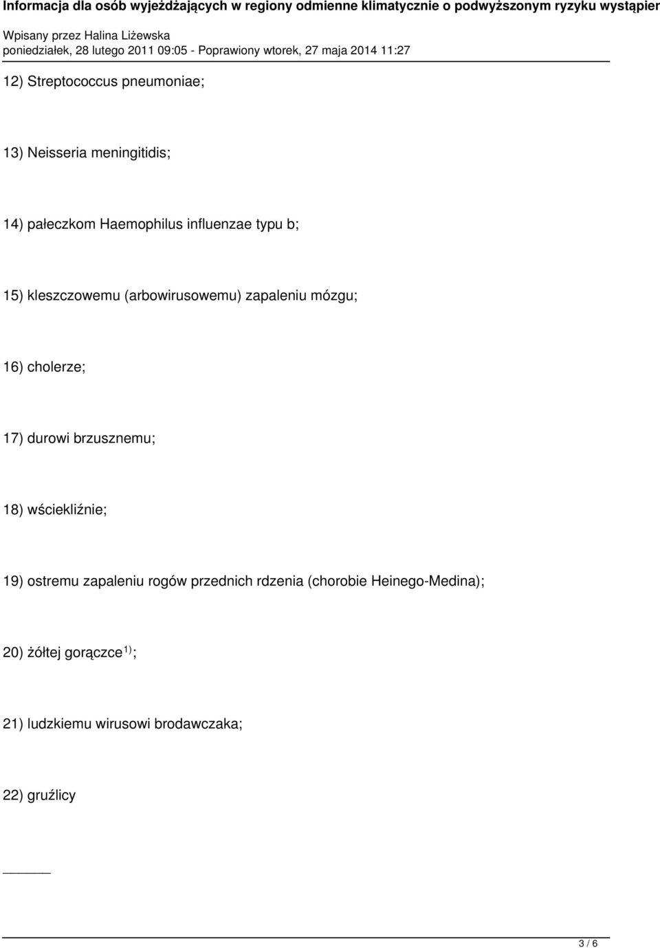 durowi brzusznemu; 18) wściekliźnie; 19) ostremu zapaleniu rogów przednich rdzenia