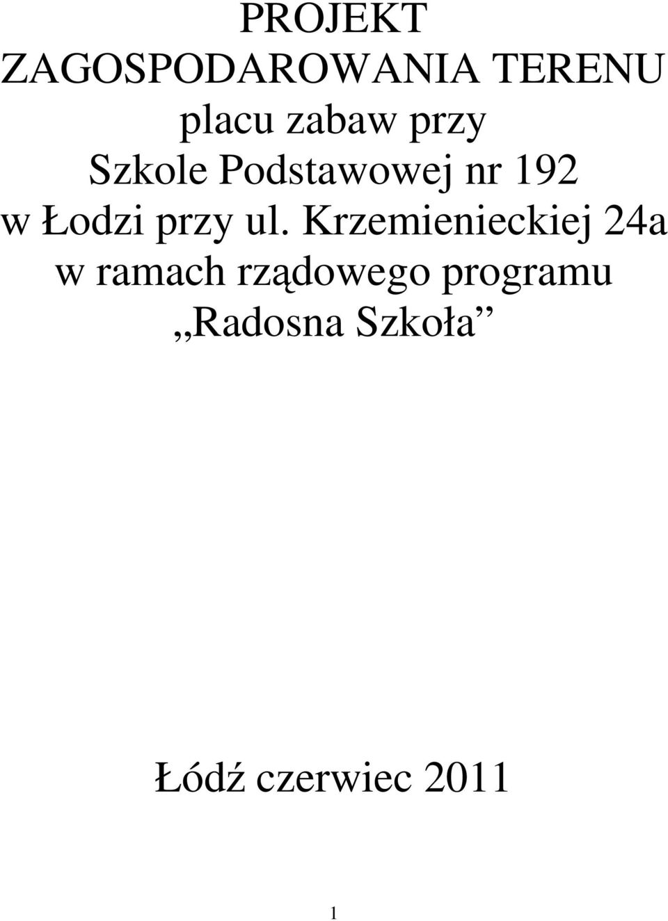 ul. Krzemienieckiej 24a w ramach rządowego