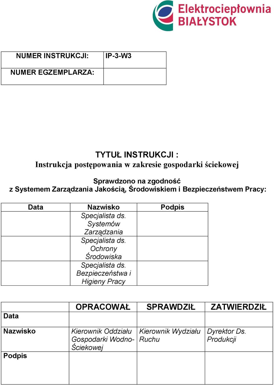 Specjalista ds. Systemów Zarządzania Specjalista ds. Ochrony Środowiska Specjalista ds.