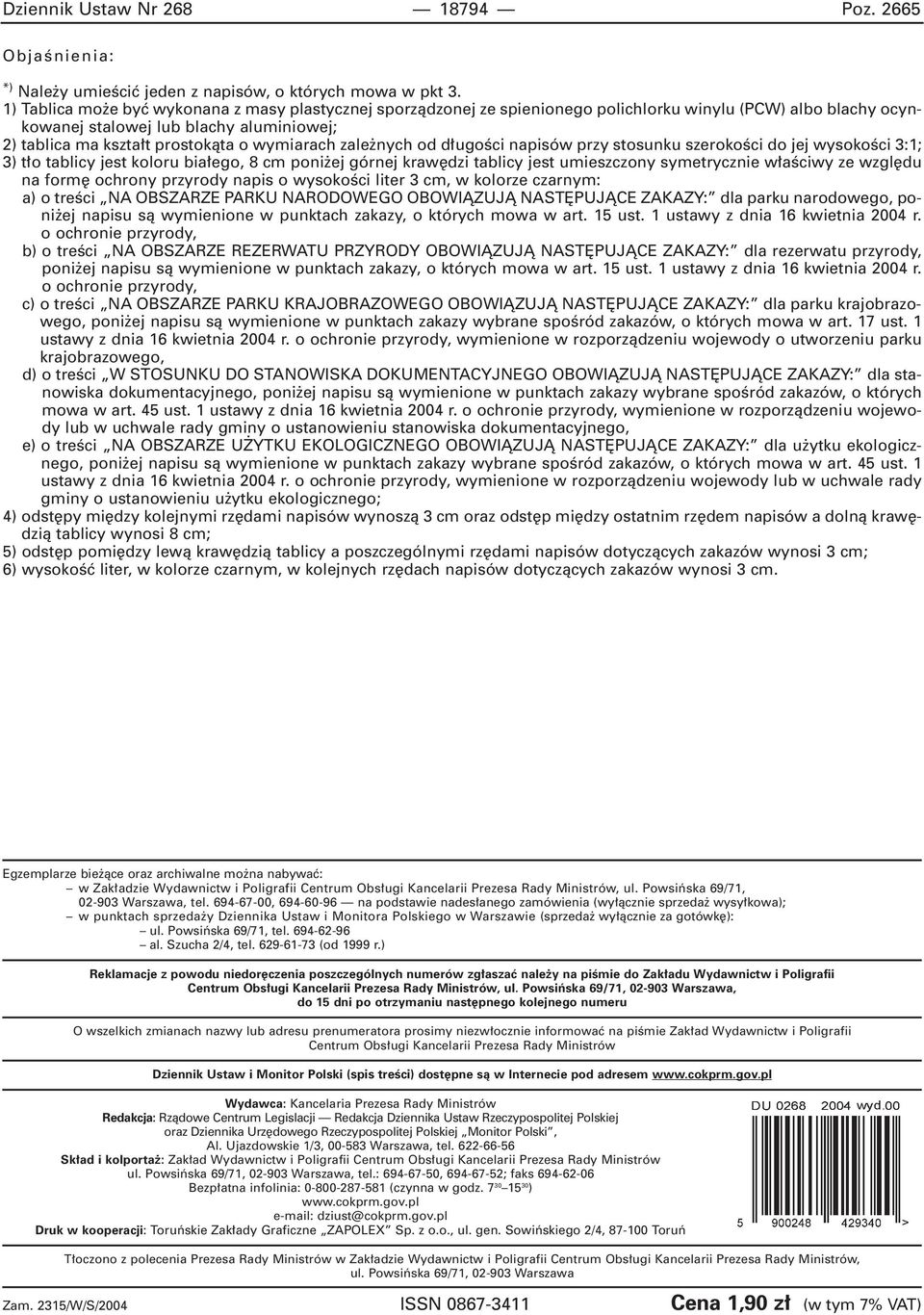 wymiarach zale nych od d ugoêci napisów przy stosunku szerokoêci do jej wysokoêci 3:1; 3) t o tablicy jest koloru bia ego, 8 cm poni ej górnej kraw dzi tablicy jest umieszczony symetrycznie w aêciwy