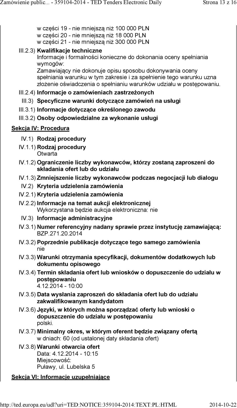 - nie mniejszą niż 300 000 PLN III.2.