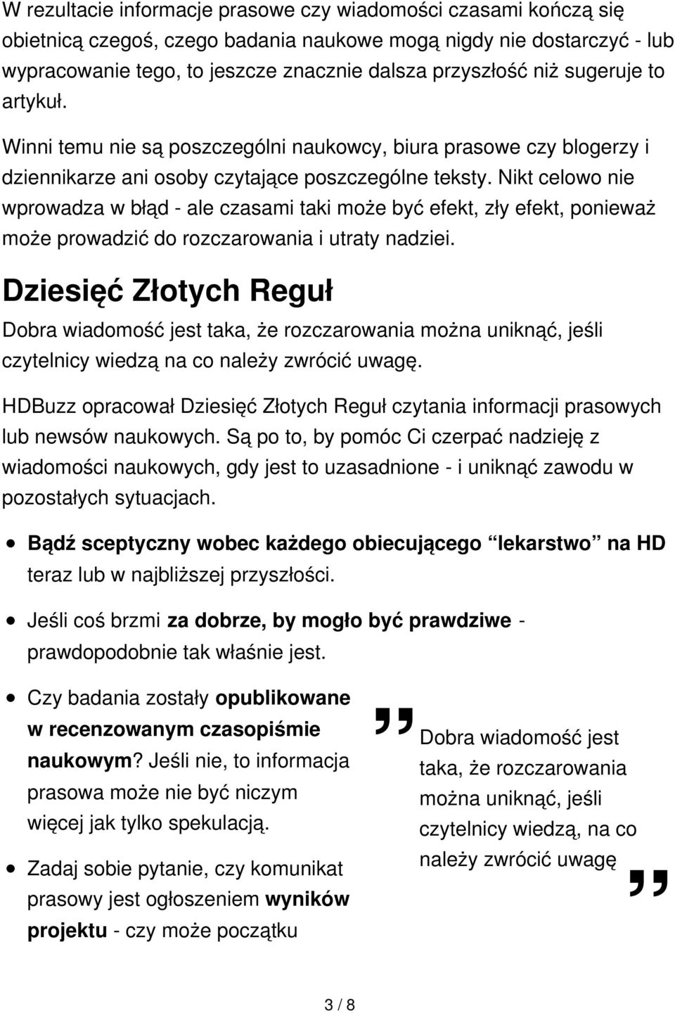 Nikt celowo nie wprowadza w błąd - ale czasami taki może być efekt, zły efekt, ponieważ może prowadzić do rozczarowania i utraty nadziei.