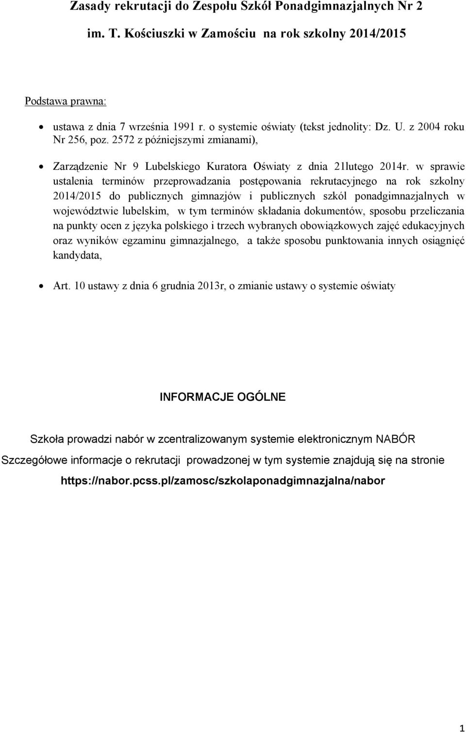 w sprawie ustalenia terminów przeprowadzania postępowania rekrutacyjnego na rok szkolny 2014/2015 do publicznych gimnazjów i publicznych szkól ponadgimnazjalnych w województwie lubelskim, w tym