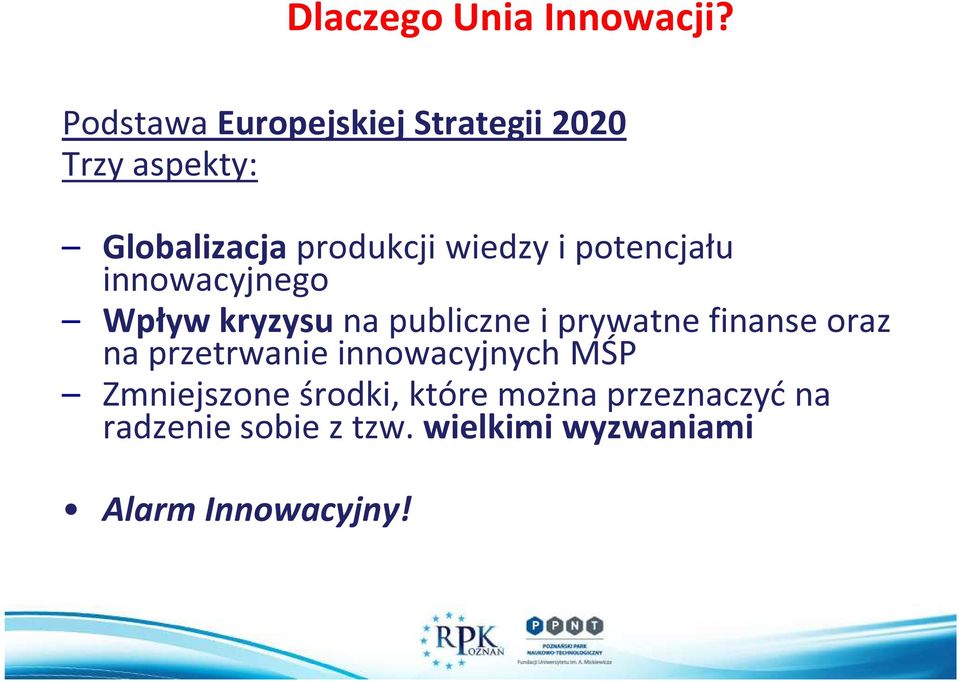 i potencjału innowacyjnego Wpływ kryzysu na publiczne i prywatne finanse oraz na