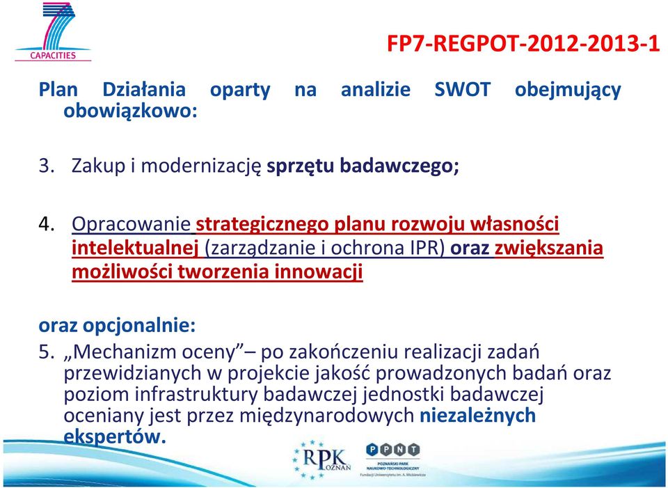 Opracowanie strategicznego planu rozwoju własności intelektualnej (zarządzanie i ochrona IPR) oraz zwiększania możliwości tworzenia