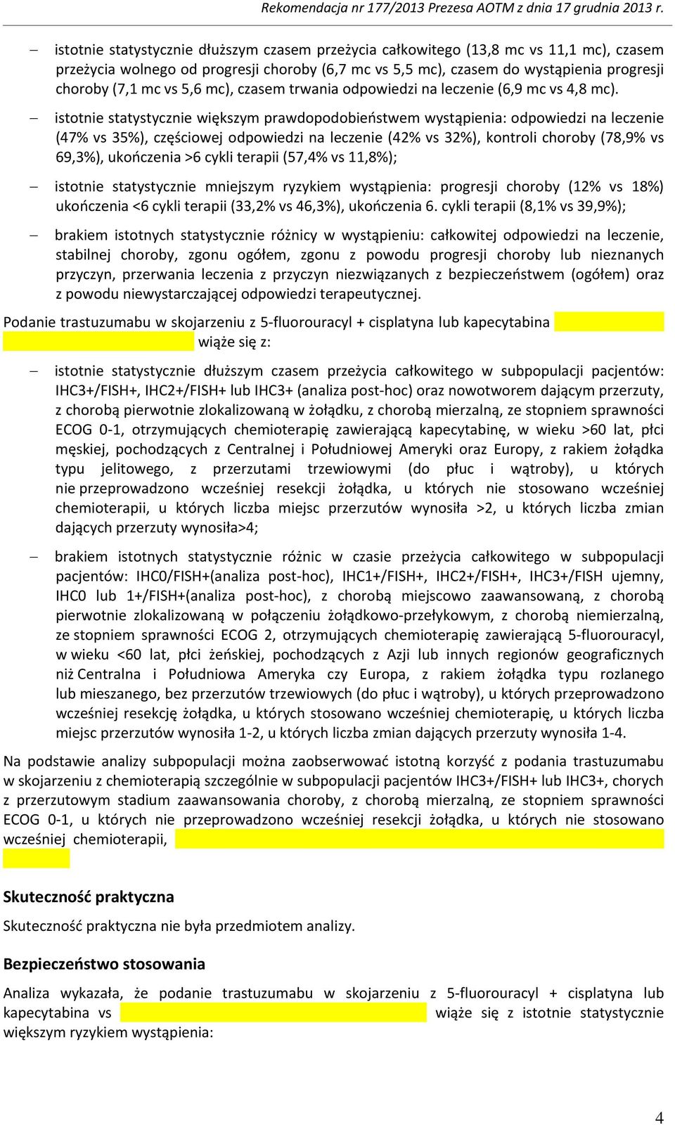 5,6 mc), czasem trwania odpowiedzi na leczenie (6,9 mc vs 4,8 mc).