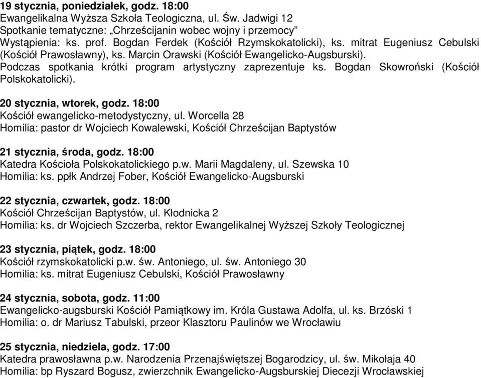 Bogdan Skowroński (Kościół Polskokatolicki). 20 stycznia, wtorek, godz. 18:00 Kościół ewangelicko-metodystyczny, ul.