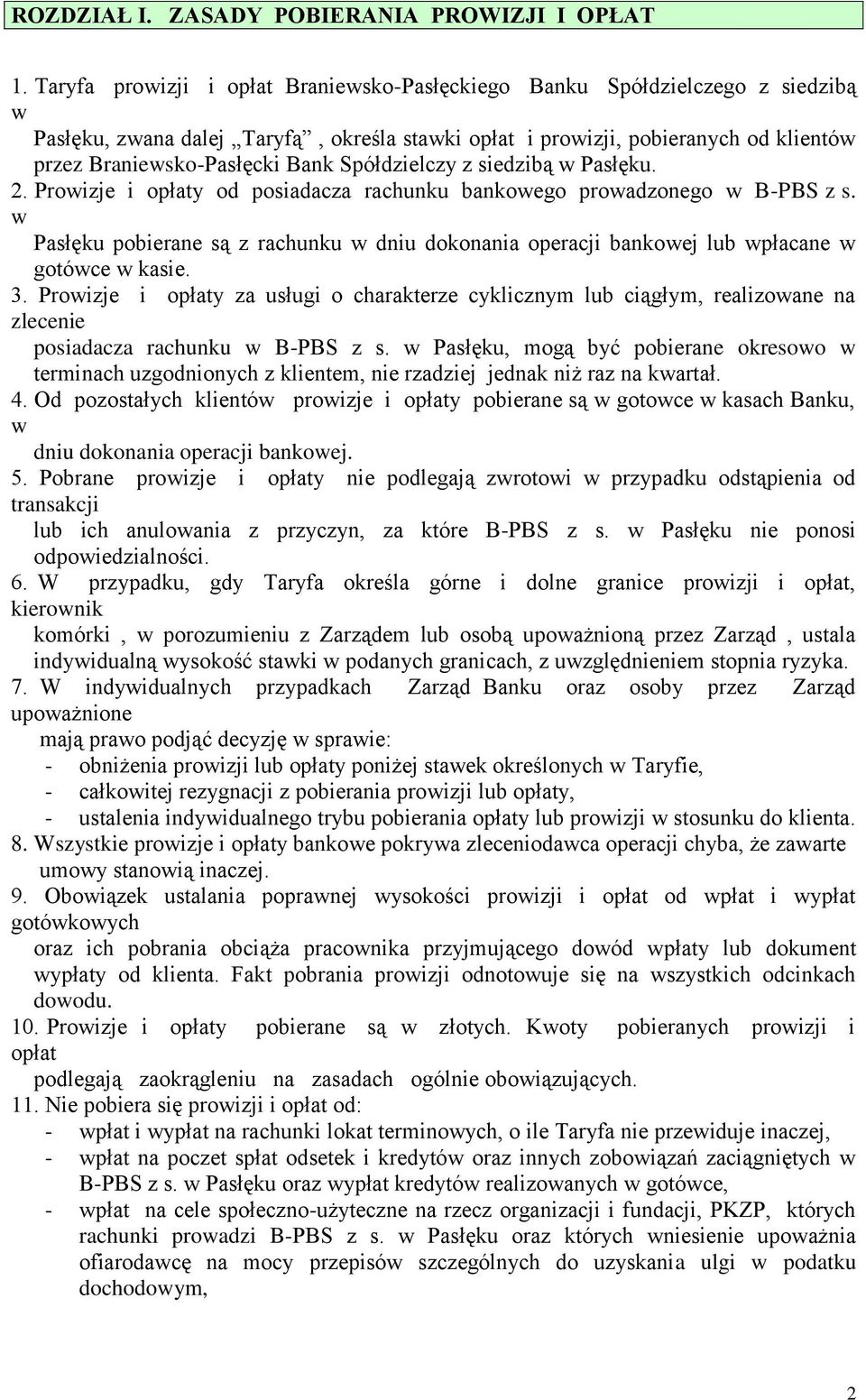 Spółdzielczy z siedzibą w Pasłęku. 2. Prowizje i opłaty od posiadacza rachunku bankowego prowadzonego w B-PBS z s.