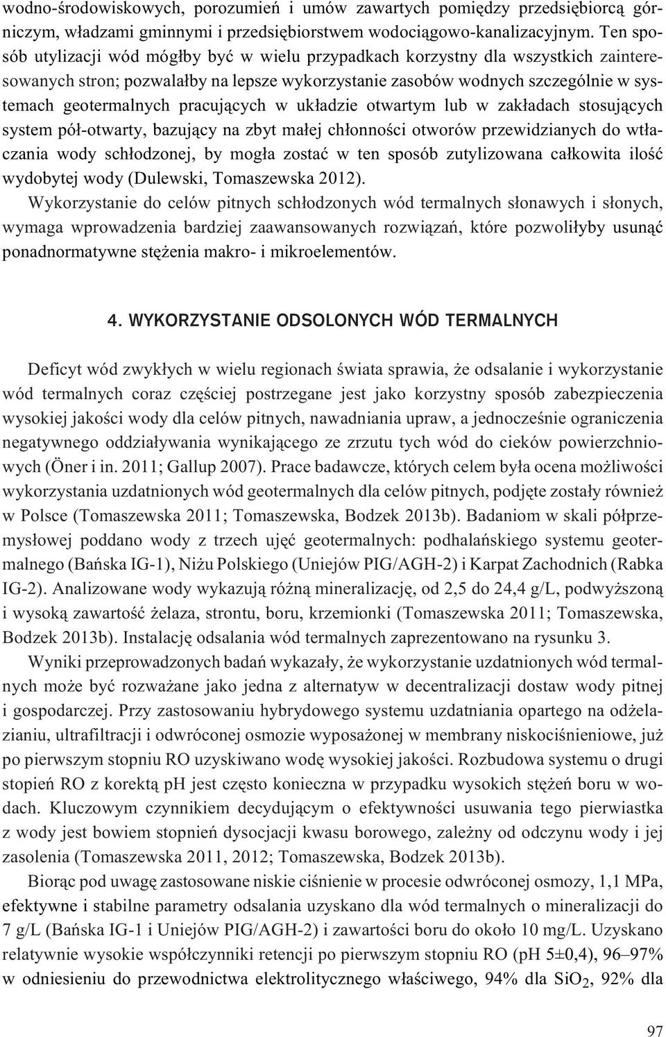 pracuj¹cych w uk³adzie otwartym lub w zak³adach stosuj¹cych system pó³-otwarty, bazuj¹cy na zbyt ma³ej ch³onnoœci otworów przewidzianych do wt³aczania wody sch³odzonej, by mog³a zostaæ w ten sposób