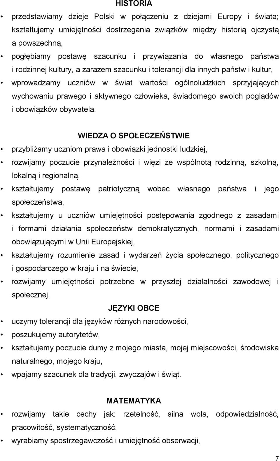 i aktywnego człowieka, świadomego swoich poglądów i obowiązków obywatela.