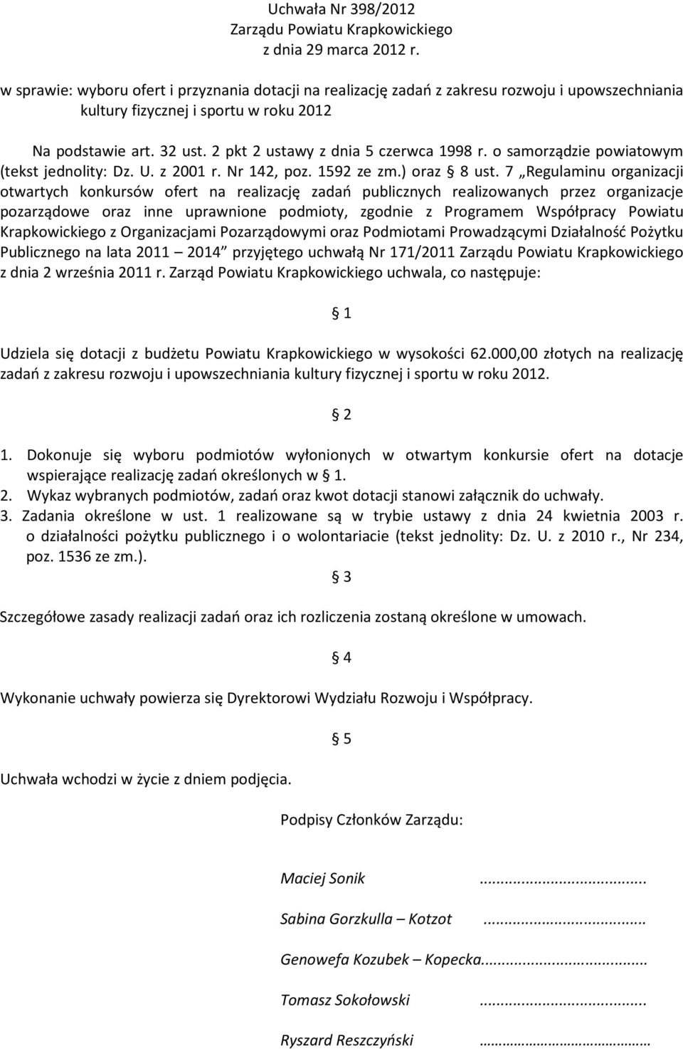 2 pkt 2 ustawy z dnia 5 czerwca 1998 r. o samorządzie powiatowym (tekst jednolity: Dz. U. z 2001 r. Nr 142, poz. 1592 ze zm.) oraz 8 ust.