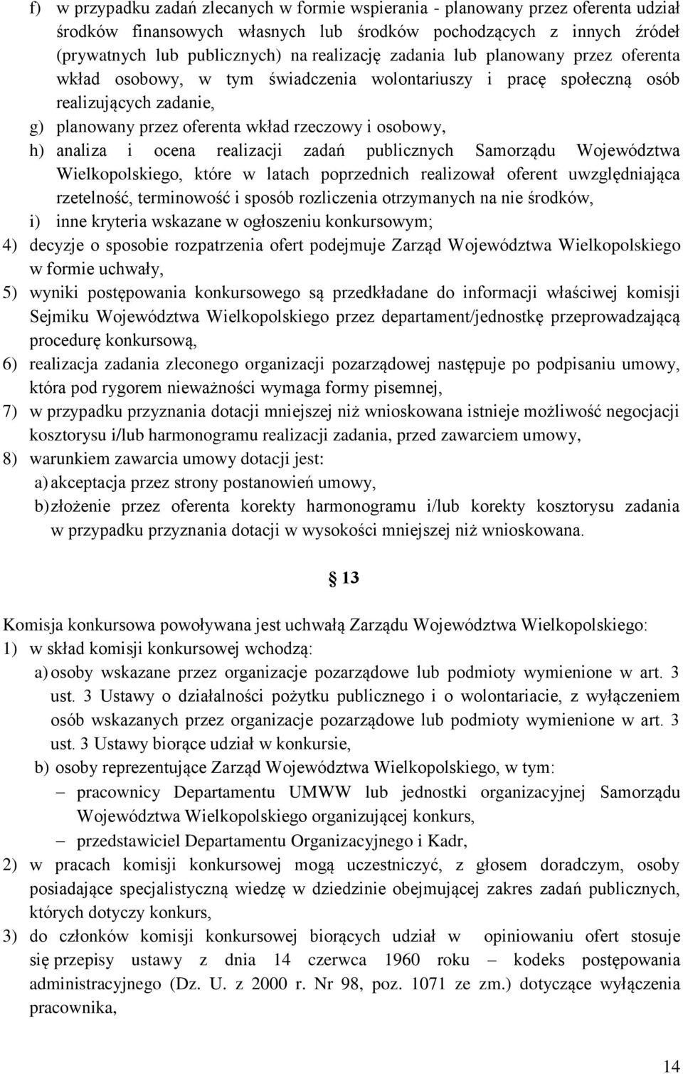 ocena realizacji zadań publicznych Samorządu Województwa Wielkopolskiego, które w latach poprzednich realizował oferent uwzględniająca rzetelność, terminowość i sposób rozliczenia otrzymanych na nie