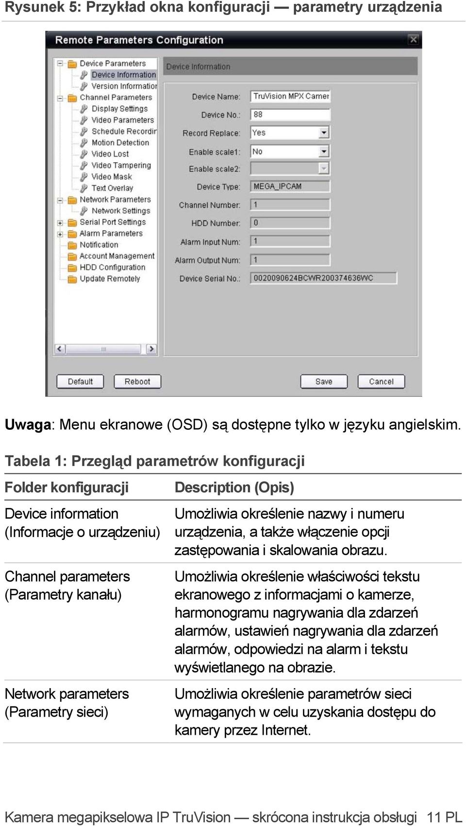 (Opis) Umożliwia określenie nazwy i numeru urządzenia, a także włączenie opcji zastępowania i skalowania obrazu.