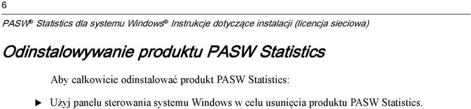 Statistics Aby całkowicie odinstalować produkt PASW Statistics: