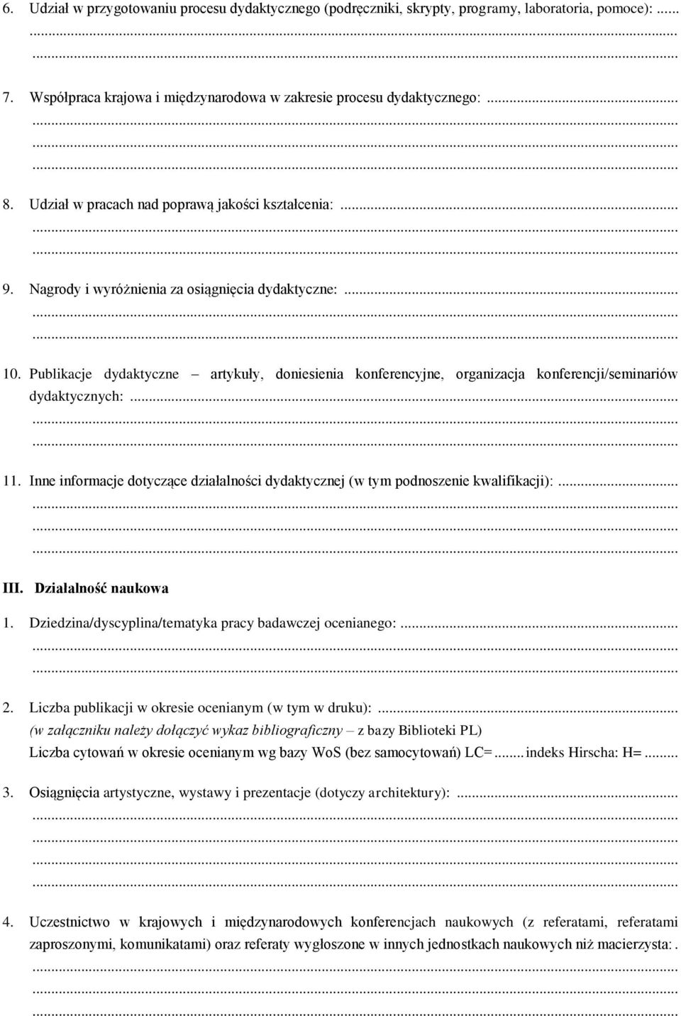 Publikacje dydaktyczne artykuły, doniesienia konferencyjne, organizacja konferencji/seminariów dydaktycznych:... 11.