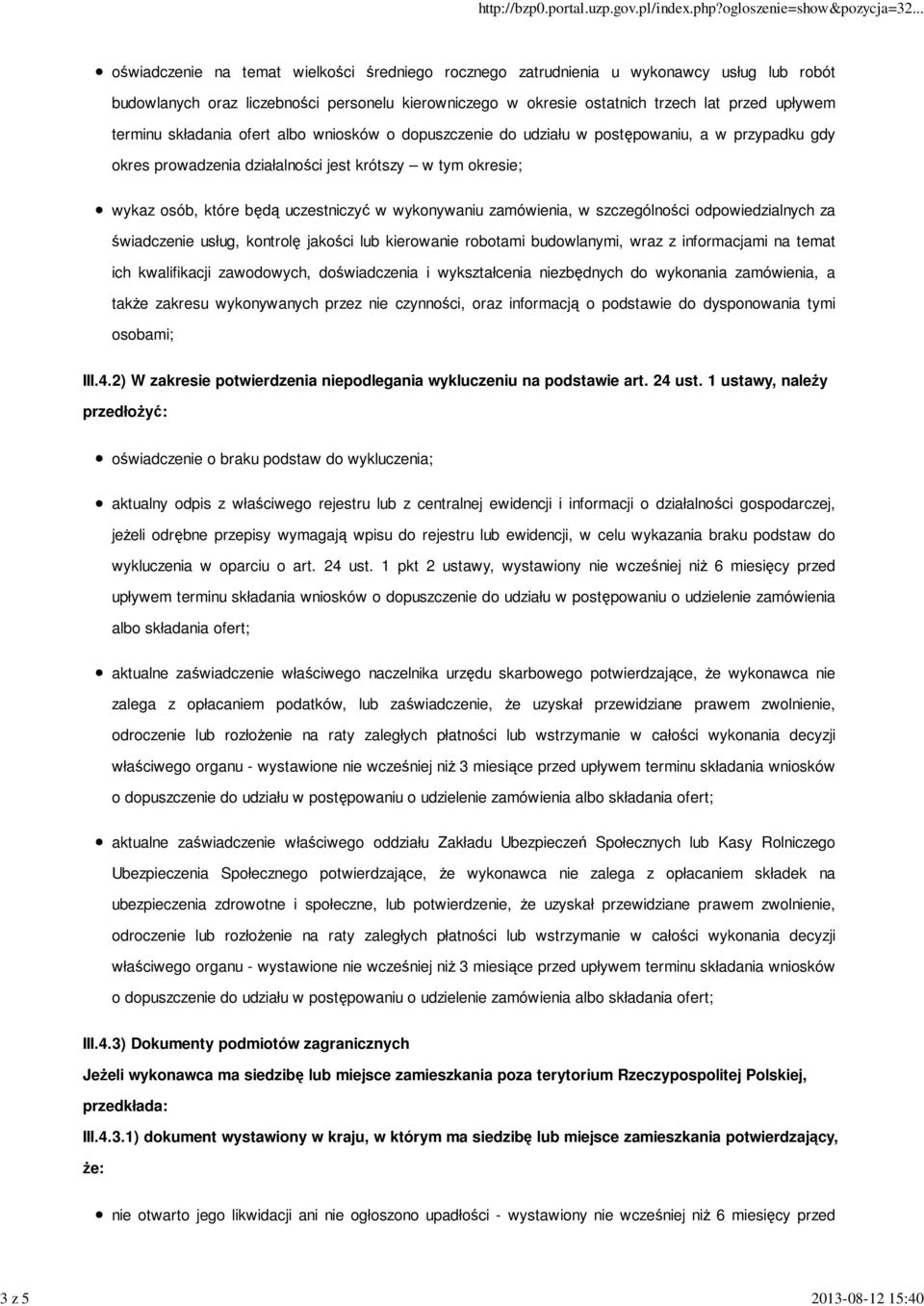 uczestniczyć w wykonywaniu zamówienia, w szczególności odpowiedzialnych za świadczenie usług, kontrolę jakości lub kierowanie robotami budowlanymi, wraz z informacjami na temat ich kwalifikacji