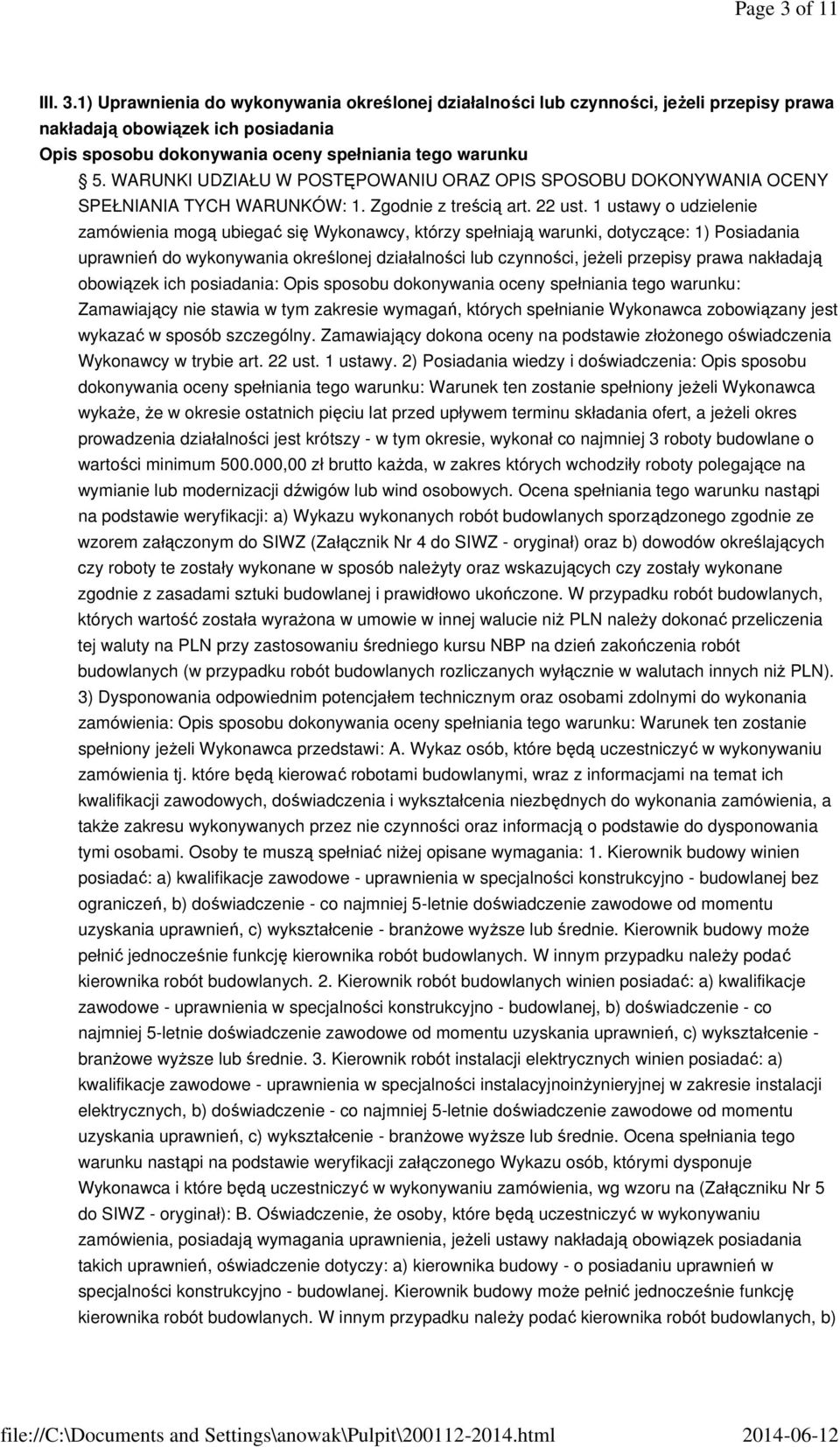1 ustawy o udzielenie zamówienia mogą ubiegać się Wykonawcy, którzy spełniają warunki, dotyczące: 1) Posiadania uprawnień do wykonywania określonej działalności lub czynności, jeżeli przepisy prawa
