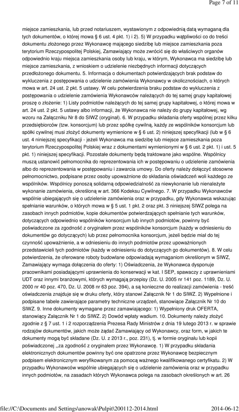 właściwych organów odpowiednio kraju miejsca zamieszkania osoby lub kraju, w którym, Wykonawca ma siedzibę lub miejsce zamieszkania, z wnioskiem o udzielenie niezbędnych informacji dotyczących