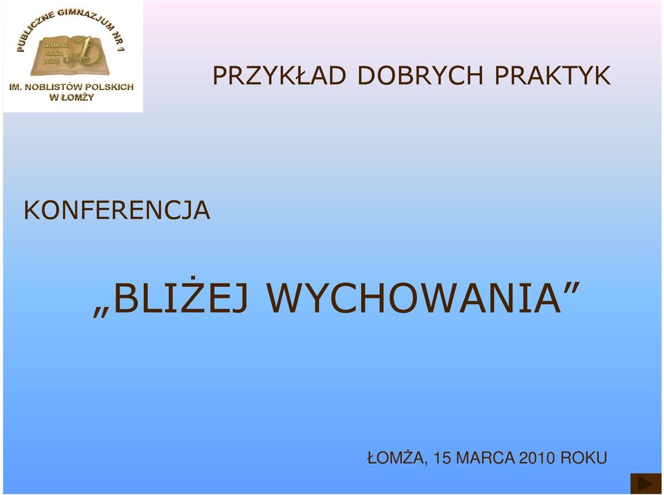 BLIśEJ WYCHOWANIA