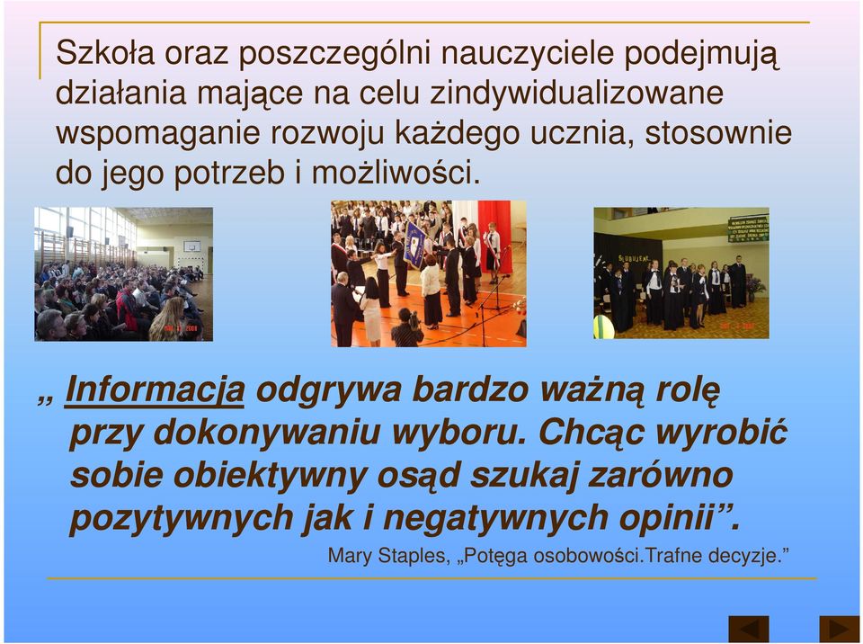 Informacja odgrywa bardzo waŝną rolę przy dokonywaniu wyboru.