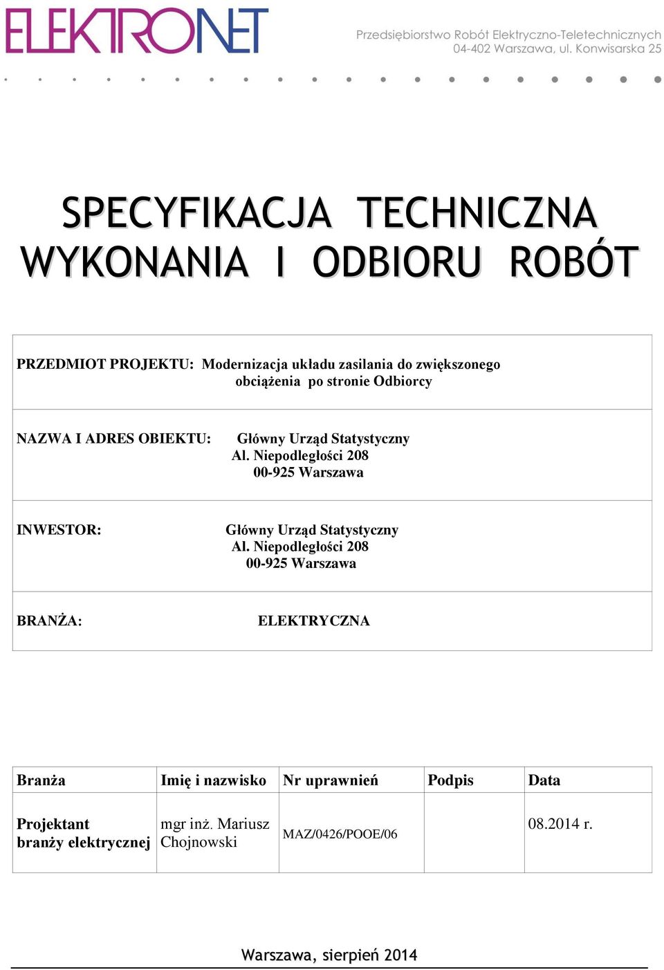 Niepodległości 208 00-925 Warszawa INWESTOR: Główny Urząd Statystyczny Al.