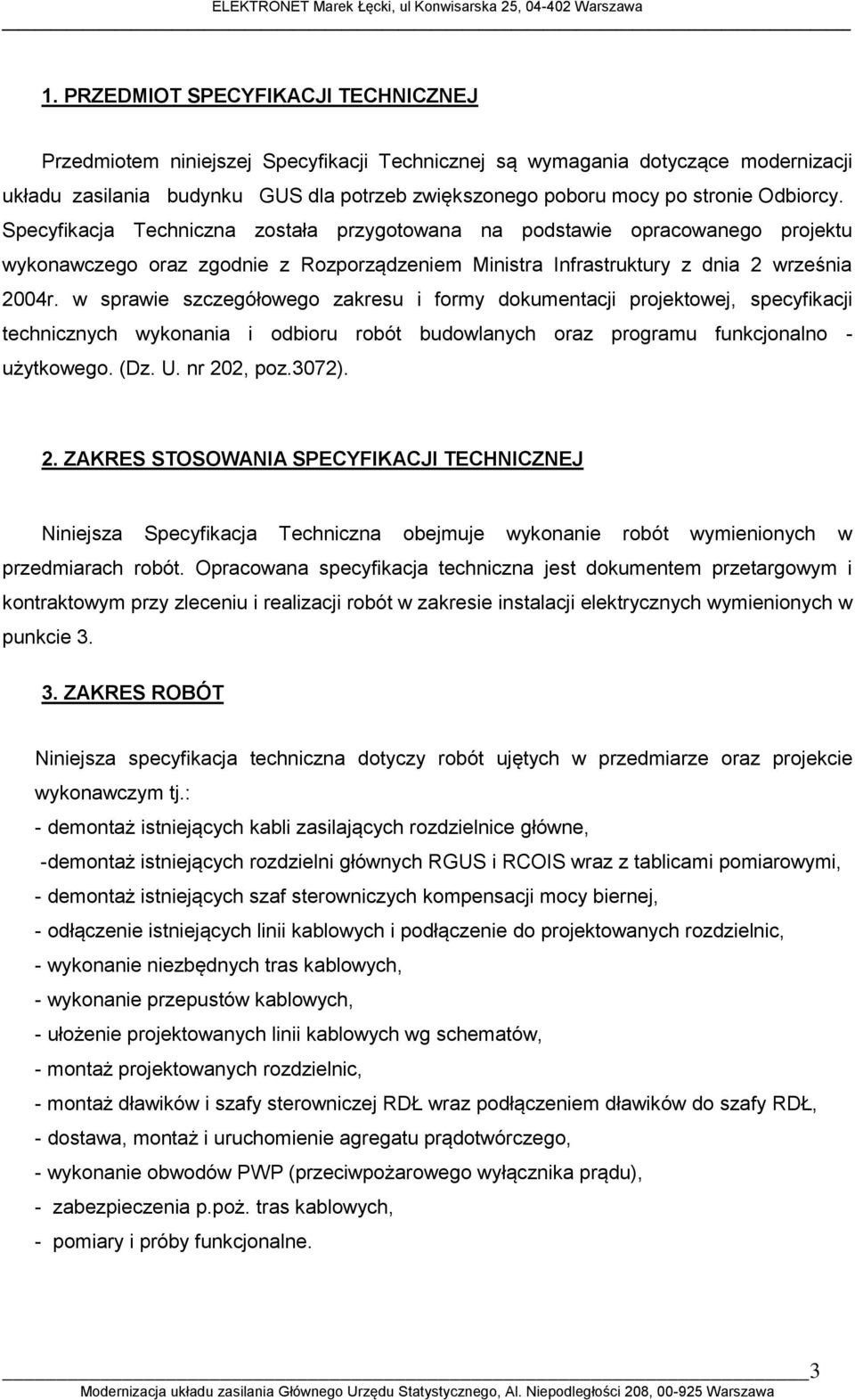 w sprawie szczegółowego zakresu i formy dokumentacji projektowej, specyfikacji technicznych wykonania i odbioru robót budowlanych oraz programu funkcjonalno - użytkowego. (Dz. U. nr 20